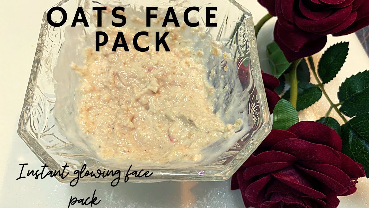 How to get Instant glowing skin Oats face pack skin benefit of