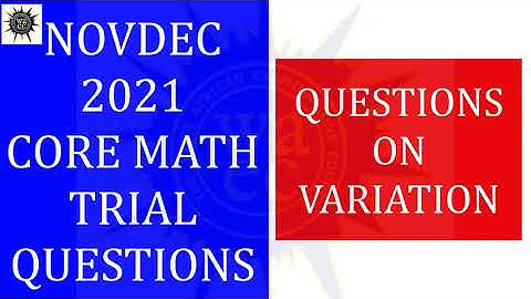 NOVDEC 2021 Core Mathematics Trial Questions - Variation