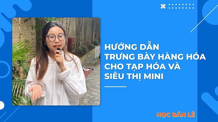 Cách trưng bày hàng hóa ngo c quang năm 2024