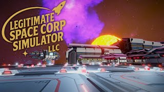 I Tried Running a Totally Legit Space Corporation | Legitimate Space Corp Simulator LLC | First Look