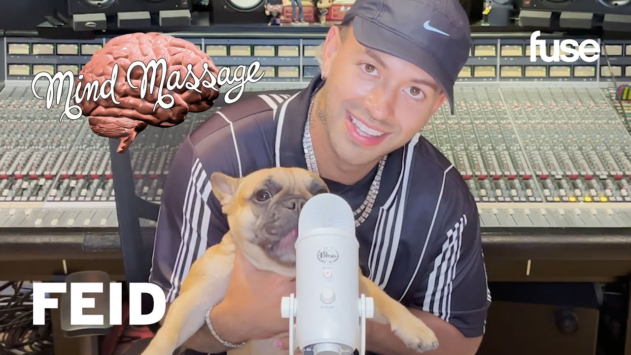 Feid Does ASMR w/ His Dog, Reminisces On His Colombian Roots & Talks "FUMETEO" | Mind Massage | Fuse