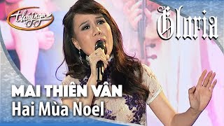 Video voorbeeld van "Gloria 1 | Mai Thiên Vân - Hai Mùa Noel"