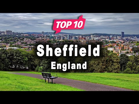 Top 10 Places to Visit in Sheffield, South Yorkshire | England - English