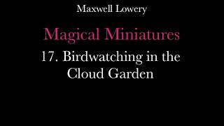Maxwell Lowery Magical Miniatures 2021 - 17. Birdwatching In The Cloud Garden