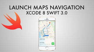 How To Launch Maps Navigation From Your App In Xcode 8 (Swift 3) Profile