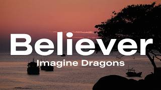 Imagine Dragons - Believer (Lyrics)
