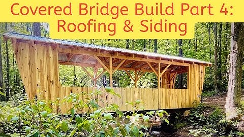 Covered Bridge Build Part 4 of 4: Roofing and Siding