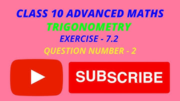 Class 10 Advanced Mathematics || Exercise 7.2 Question no. 2 || Trigonometry CBSE SEBA NCERT