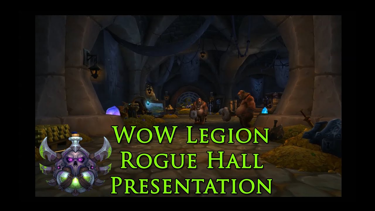 WoW : Legion : Rogue Class Hall Presentation : The Hall of Shadows !