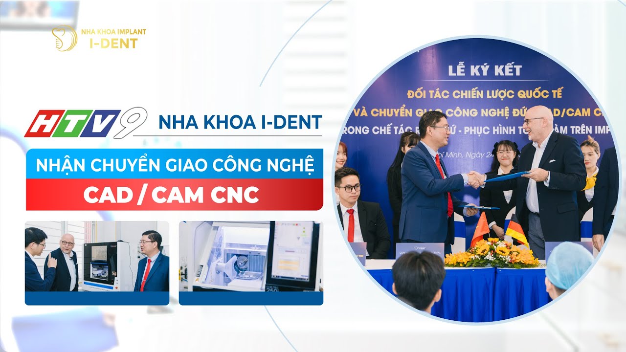 HTV9 | Nha khoa I-DENT nhận chuyển giao công nghệ CAD/CAM CNC Đức