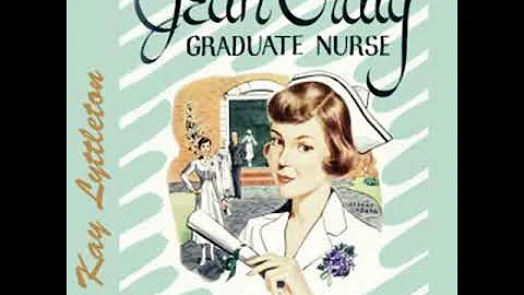 Jean Craig, Graduate Nurse by Kay Lyttleton read b...