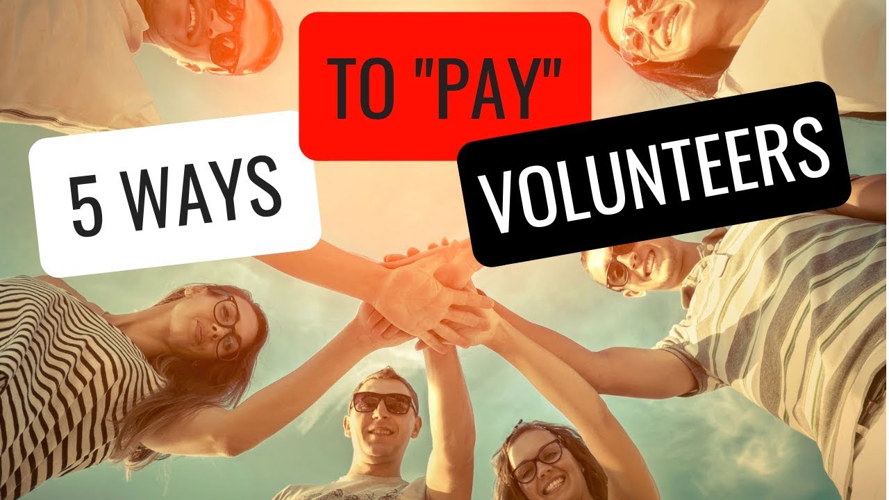 How To Pay Your Volunteers Without Money Fundraising Tips YouTube how-to-pay-your-volunteers-without-money-fundraising-tips-youtube
