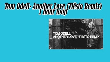 Tom Odell- Another Love (Tiësto Remix) - 1 hour music