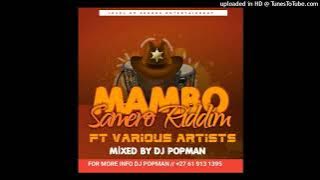 MAMBO SAMERO RIDDIM MIXTAPE BY DJ POPMAN 27619131395[ZIMDANCEHALL AUGUST 2022](2)