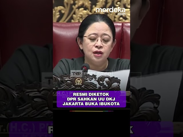 Tok! DPR Sahkan UU Daerah Khusus Jakarta, PKS Masih Keras Menolak #merdekadotcom class=