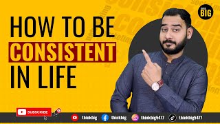 Consistency | Consistency Motivation | How To Be Consistent | Self Discipline | Top Rules #thinkbig