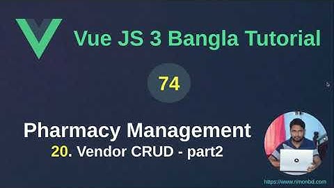 Vue.js 3 Bangla Tutorial: 74. Pharmacy Management Project - 20 Vendors CRUD - Part2