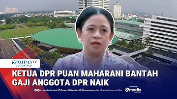 Ketua DPR Puan Maharani Bantah Gaji Anggota DPR Naik