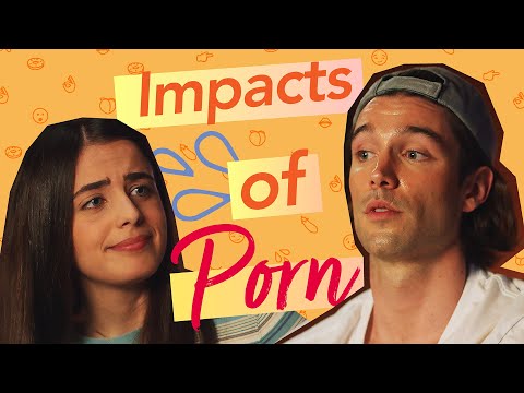 About Sex: Impacts of Porn About Sex: Impacts of Porn