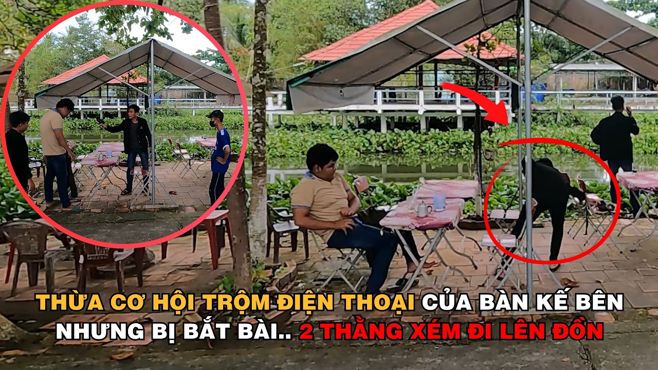 THỪA CƠ HỘI TRỘM ĐIỆN THOẠI CỦA BÀN KẾ BÊN NHƯNG BỊ BẮT BÀI.. 2 THẰNG XÉM ĐI LÊN ĐỒN