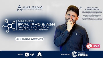 IPv4 IPv6 ASN CGNAT - Minicurso com Eng Alan Araújo