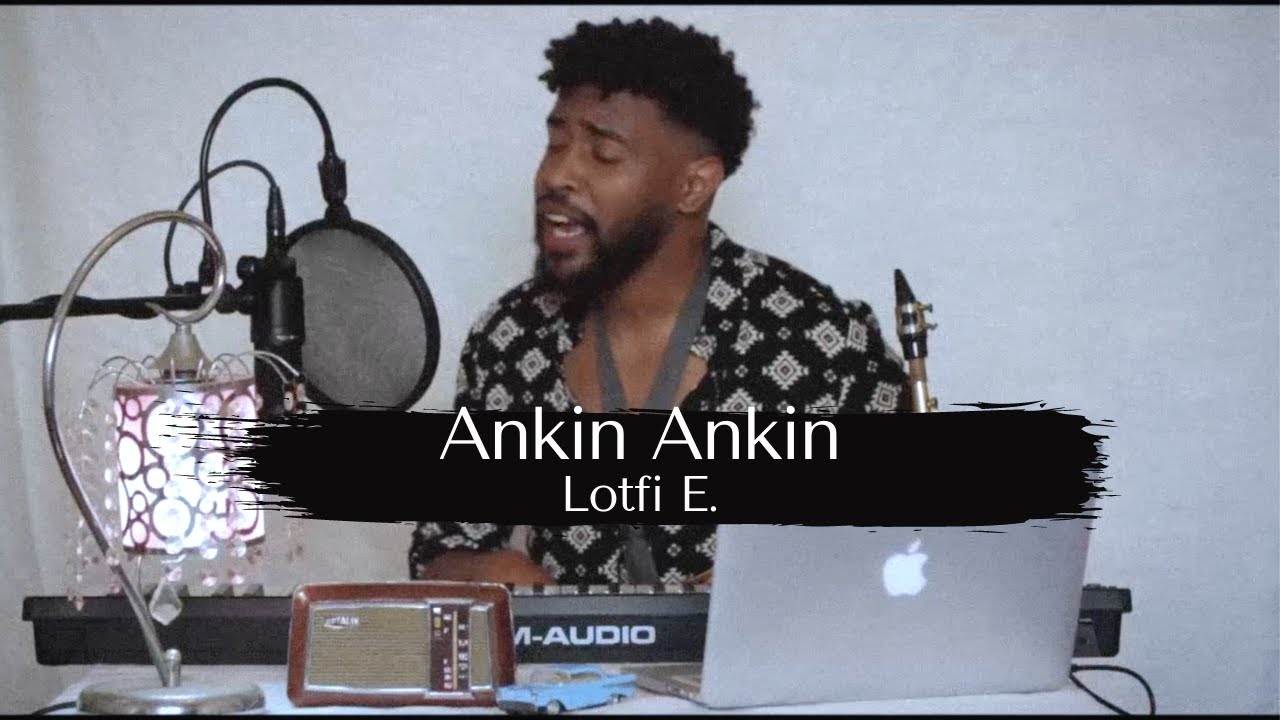 在 YouTube 上觀看「Lotfi E. - Ankin Ankin | لطفي - أنكين أنكين」 在 YouTube 上觀看「Lotfi E. - Ankin Ankin | لطفي - أنكين أنكين」