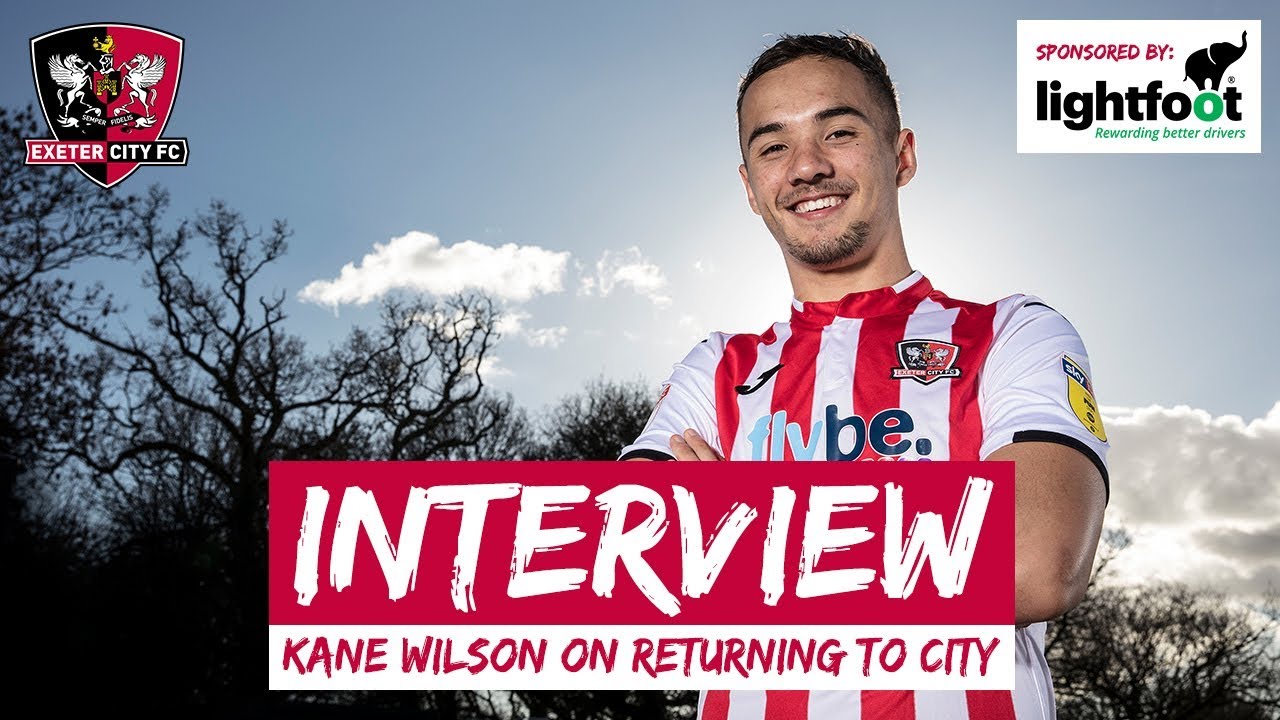 💬 Kane Wilson on returning to City | Exeter City Football Club football score