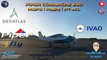 🛩️ MSFS | 🛫SDAM - 🛬SBBP - Piper Comanche 250/PA24 | IVAO | PTJKL