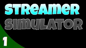 Streamer Simulator Part 1 Gameplay Walkthrough Playthrough Let