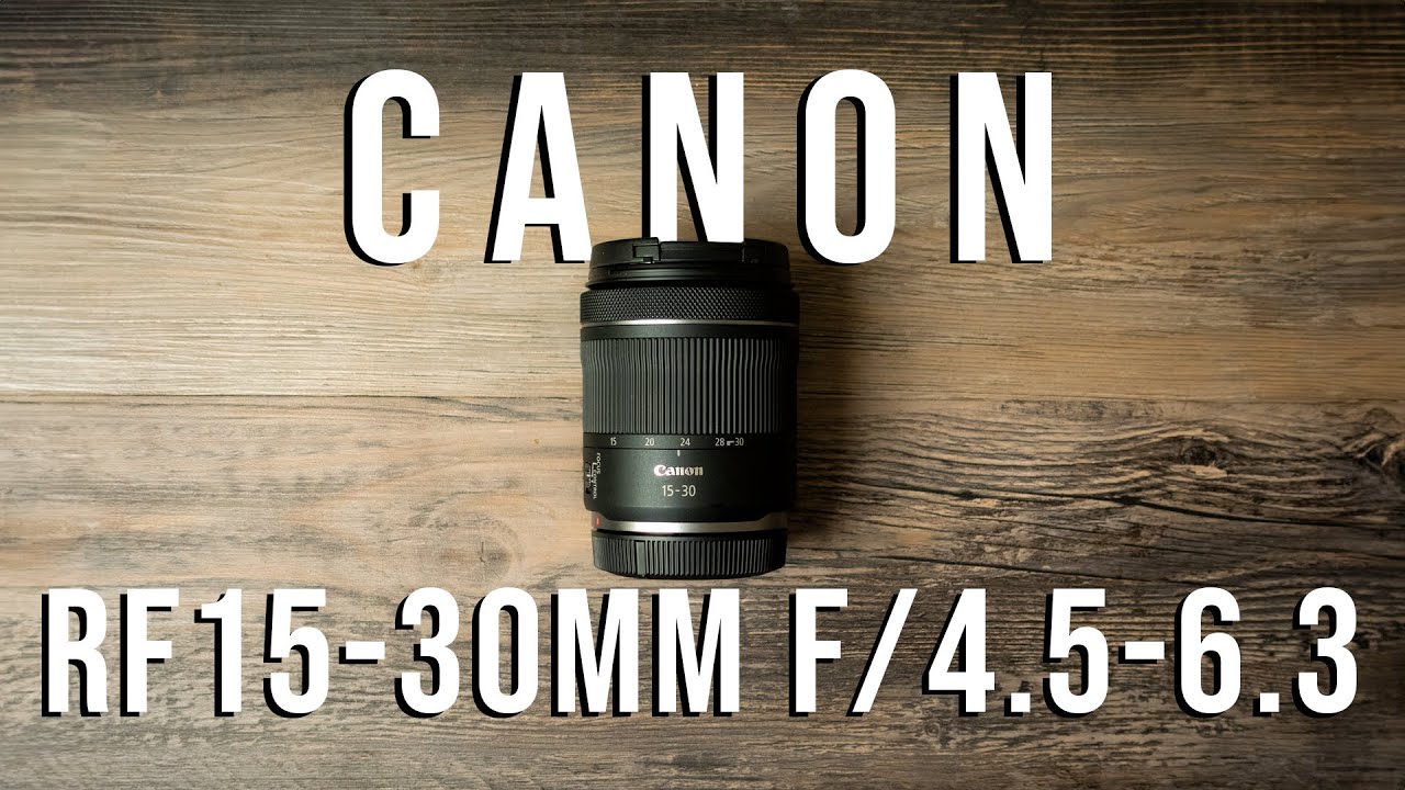 Canon RF 15-30mm F/4.5-6.3 Review and Sample Images - YouTube Canon RF 15-30mm F/4.5-6.3 Review and Sample Images - YouTube