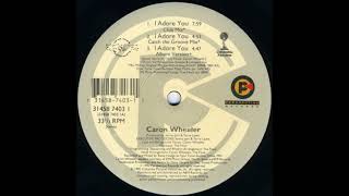 Caron Wheeler - I Adore You (Catch The Groove Mix)