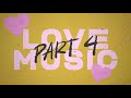 Miniature de la vidéo de la chanson Love Music, Pt. 4