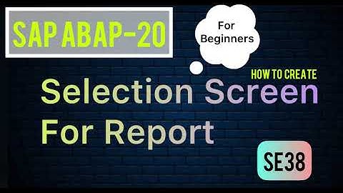 SAP ABAP-20 (How to Create Selection Screen For Report) For Beginners.