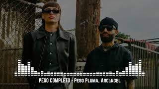 PESO COMPLETO - Peso Pluma, Arcángel