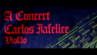 A Concert - Carlos Iafelice - violão/guitar