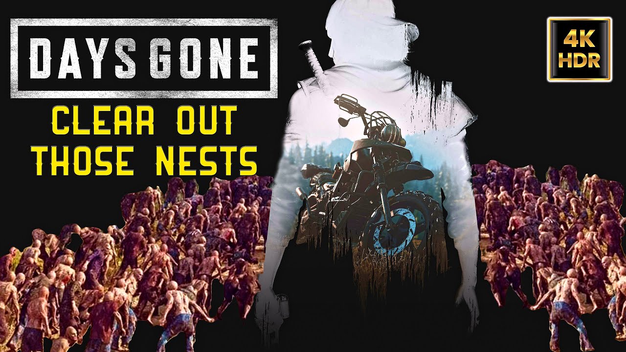 Days Gone Clear Out Those Nests [4K/Enhanced Colors] NO