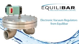 Electronic Vacuum Regulators from Equilibar