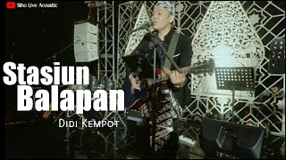 STASIUN BALAPAN - DIDI KEMPOT | COVER BY SIHO LIVE AT SURABAYA