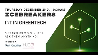Icebreakers # 17 - IoT in GreenTech - TechQuartierxHub31