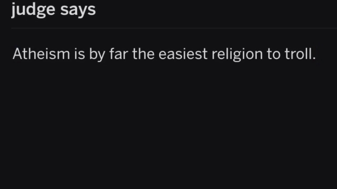 I Troll r/Atheism Because I Can And Also Because I’m Out Of Ideas