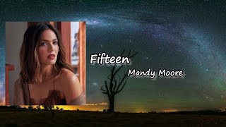 Mandy Moore - Fifteen Lyrics