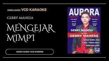 Gerry Mahesa - Mengejar Mimpi (Video & Audio versi VCD Karaoke)