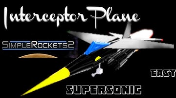 Supersonic Interceptor plane I Simple Rocket 2 I Hail the Asteria
