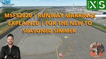MSFS2020 | RUNWAY MARKINGS EXPLAINED | A GUIDE FOR THE NEW TO SEASONED SIMMER