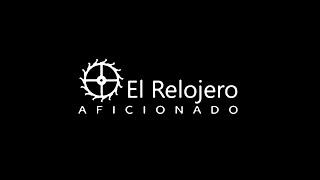 El Relojero Aficionado @ElRelojeroAficionado