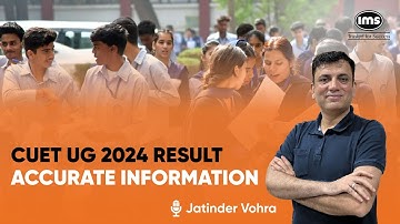 CUET UG 2024 Result | Accurate Information | Jatinder Vohra