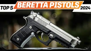 Best Beretta Pistols 2024 - The Only 5 You Should Consider Today