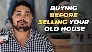 5 Ways To Buy Your Next Home Before Selling Your Current One