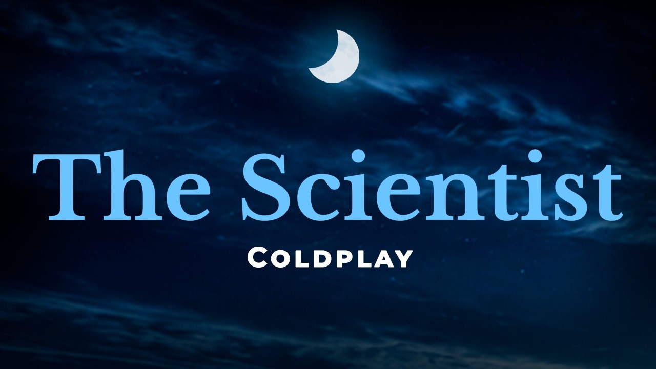 Coldplay - The Scientist (Lyrics)