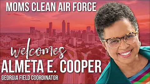 Introducing Almeta Cooper, Moms Clean Air Force Ge...